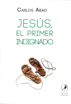 JESÚS, EL PRIMER INDIGNADO