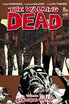 THE WALKING DEAD VOL 17 ALGO QUE TEMER