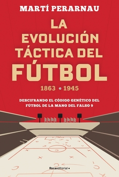 LA EVOLUCIÓN TACTICA DEL FUTBOL 1863-1945