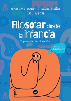 FILOSOFAR DESDE LA INFANCIA Y PERDERSE EN EL CAMINO - comprar online