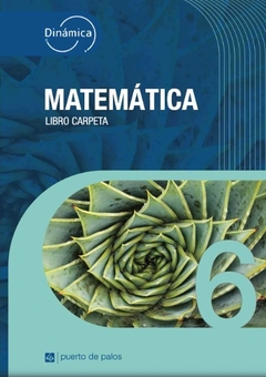 MATEMATICA 6 LIBRO CARPETA DINAMICA