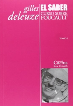 EL SABER. CURSO SOBRE FOUCAULT TOMO I