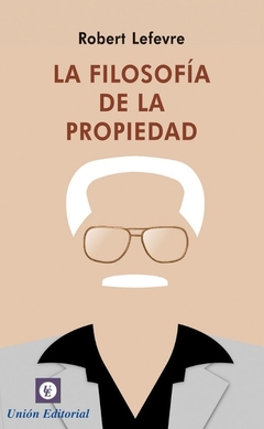 LA FILOSOFÍA DE LA PROPIEDAD