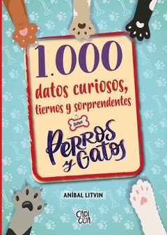 1.000 DATOS CURIOSOS, TIERNOS Y SORPRENDETES SOBRE PERROS Y GATOS