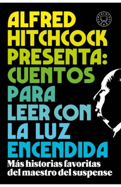 ALFRED HITCHCOCK PRESENTA: CUENTOS PARA LEER CON LA LUZ ENCENDIDA