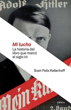 MI LUCHA LA HISTORIA DEL LIBRO QUE MARCO EL SIGLO