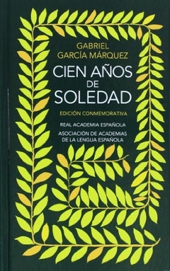 CIEN AÑOS DE SOLEDAD (EDICIÓN CONMEMORATIVA DE LA RAE Y LA ASALE)