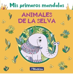 MIS PRIMEROS MANDALAS. ANIMALES DE LA SELVA