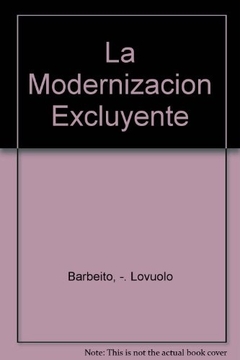 MODERNIZACION EXCLUYENTE LA