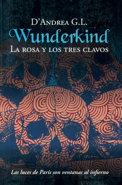 WUNDERKIND 2. LA ROSA Y LOS TRES CLAVOS