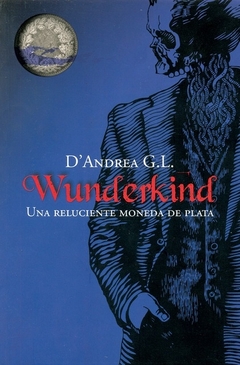 WUNDERKIND. UNA RELUCIENTE MONEDA DE PLATA