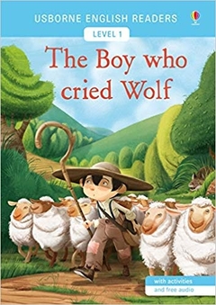 THE BOY WHO CRIED WOLF USBORNE ENGLISH READERS: LEVEL 1