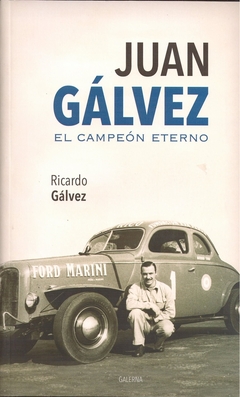 JUAN GALVEZ EL CAMPEON ETERNO