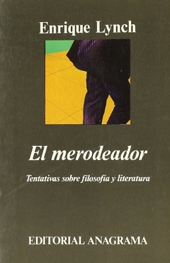 EL MERODEADOR (TENTATIVAS SOBRE FILOSOFÍA Y LITERATURA)