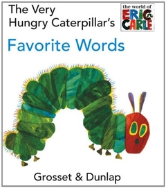 THE VERY HUNGRY CATERPILLARS FAVORITE WORDS