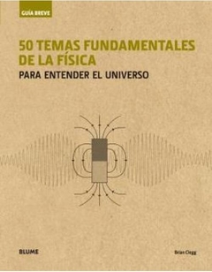 50 TEMAS FUNDAMENTALES DE LA FÍSICA