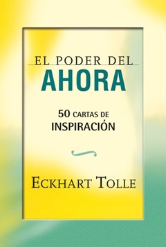 EL PODER DEL AHORA - 50 CARTAS DE INSPIRACIÓN
