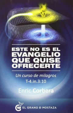 ESTE NO ES EL EVANGELIO QUE QUISE OFRECERTE