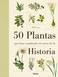 50 PLANTAS QUE HAN CAMBIADO EL CURSO DE LA HISTORI