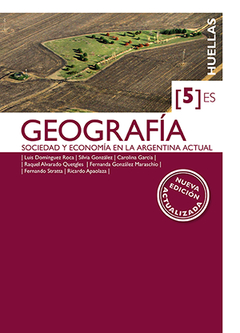 GEOGRAFIA 5 - HUELLAS SOCIEDAD Y ECONOMIA EN LA ARGENTINA ACTUAL - Lema Libros