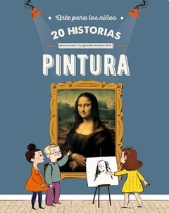 ARTE PARA LOS NIÑOS 20 HISTORIAS PARA CONOCER GRAN