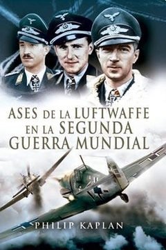 ASES DE LA LUFTWAFFE DE LA SEGUNDA GUERRA MU