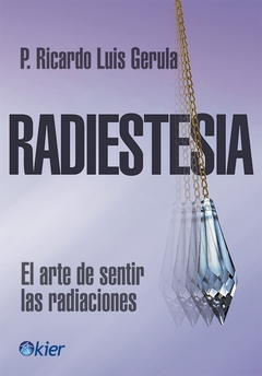 RADIESTESIA.EL ARTE DE SENTIR LAS RADIACIONE
