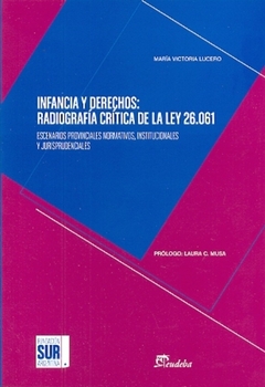 INFANCIA Y DERECHOS RADIOGRAFIA CRITICA DE LA LEY