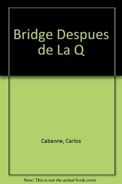 BRIDGE DESPUES DE LA Q