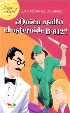 ¿QUIÉN ASALTÓ EL ASTEROIDE B-612?