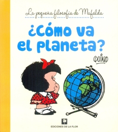 COMO VA EL PLANETA LA PEQUEÑA FILOSOFIA DE MAFALDA en internet