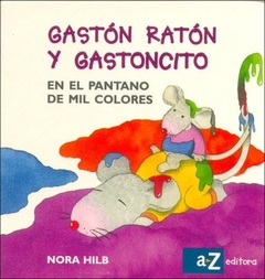 GASTON RATON Y GASTONCITO EN EL PANTANO DE MIL COLORES