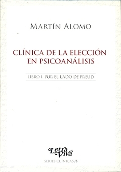 CLINICA DE LA ELECCION EN PSICOANALISIS LIBRO I