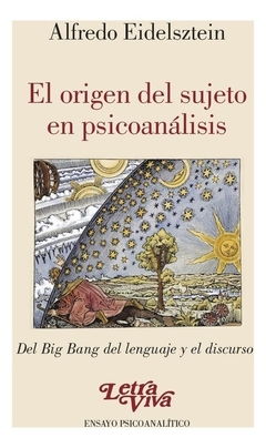 ORIGEN DEL SUJETO EN PSICOANALISIS EL