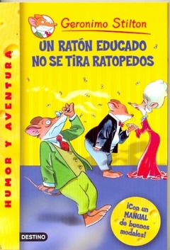 UN RATON EDUCADO NO SE TIRA RATOPEDOS