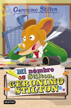 MI NOMBRE ES STILTON GERONIMO STILTON 1