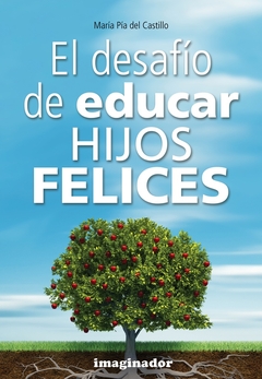 DESAFIO DE EDUCAR HIJOS FELICES EL