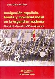 INMIGRACION ESPAÑOLA, FAMILIA Y MOVILIDAD SOCIAL EN ARGENTINA
