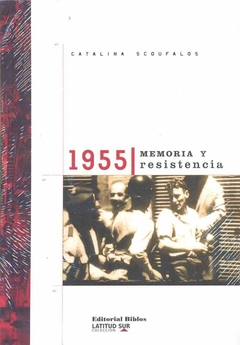 1955 MEMORIA Y RESISTENCIA