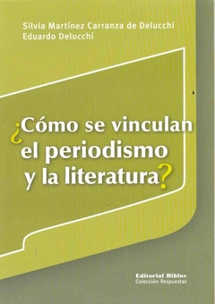 COMO SE VINCULAN EL PERIODISMO Y LA LITERATURA