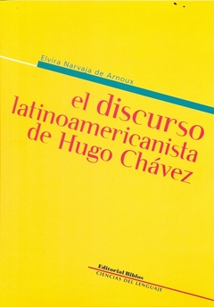 EL DISCURSO LATINOAMERICANISTA DE HUGO CHAVEZ