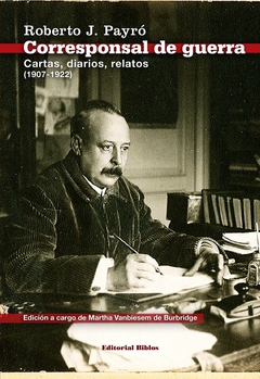 CORRESPONSAL DE GUERRA CARTAS DIARIOS RELATOS 1907
