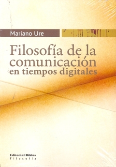 FILOSOFIA DE LA COMUNICACION EN TIEMPOS DIGITALES