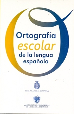 ORTOGRAFIA ESCOLAR DE LA LENGUA ESPAÑOLA