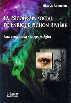 LA PSICOLOGIA SOCIAL DE ENRIQUE PICHON RIVIERE