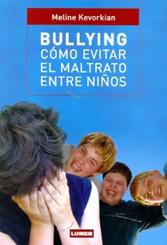 BULLYING COMO EVITAR EL MALTRATO ENTRE NIÑOS - Lema Libros