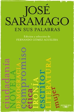 JOSE SARAMAGO EN SUS PALABRAS