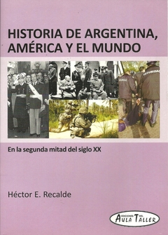 HISTORIA DE ARGENTINA AMERICA Y EL MUNDO EN LA SEGUNDA MITAD DEL SIGLO XX