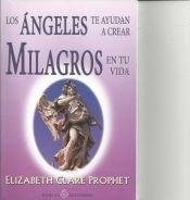 ANGELES TE AYUDAN A CREAR MILAGROS EN TU VIDA