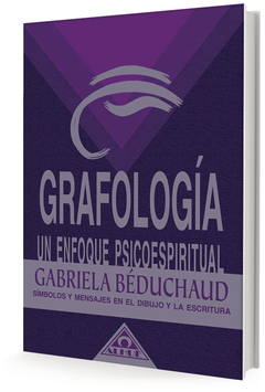 GRAFOLOGIA UN ENFOQUE PSICOESPIRITUAL